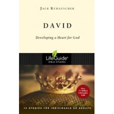 David - Developing a Heart for God - Life Guide Bible Study - Jack Kuhatschek